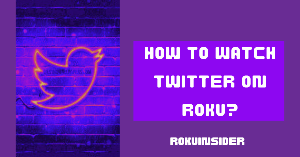 How to watch Twitter on roku tv
