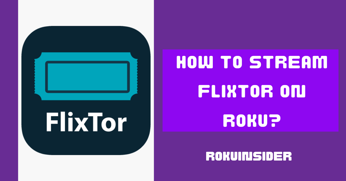 how to stream Flixtor on Roku tv