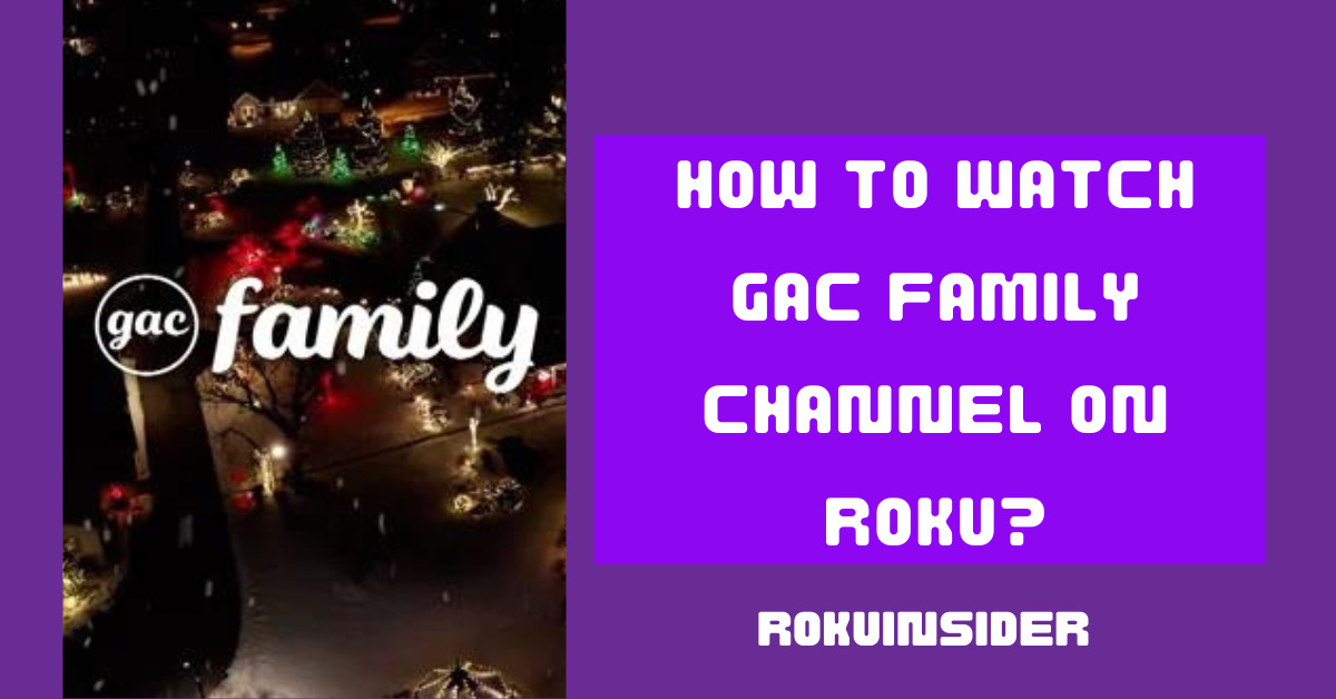 how to watch GAC family on Roku tv