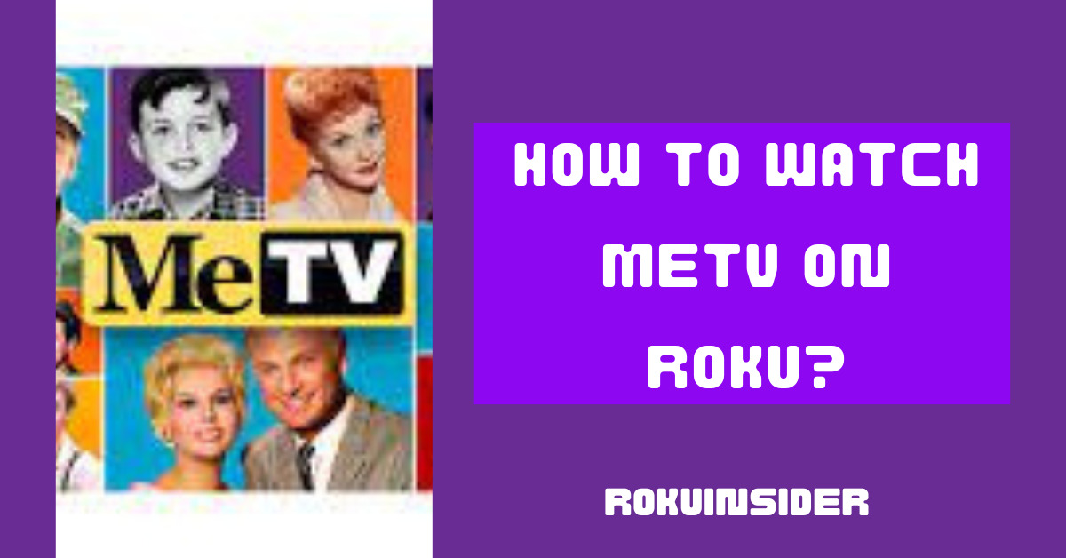 how to watch Metv on Roku tv