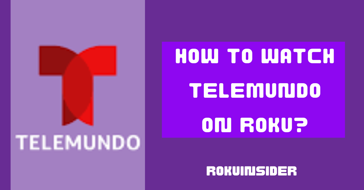 how to watch Telemundo on Roku tv