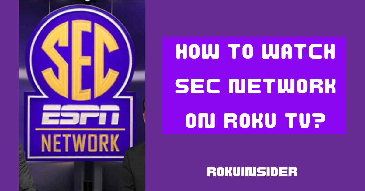 how to watch sec network on Roku tv