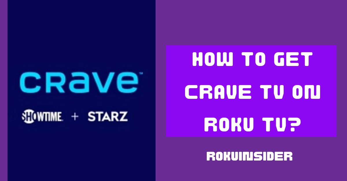 How to get Crave TV on Roku tv