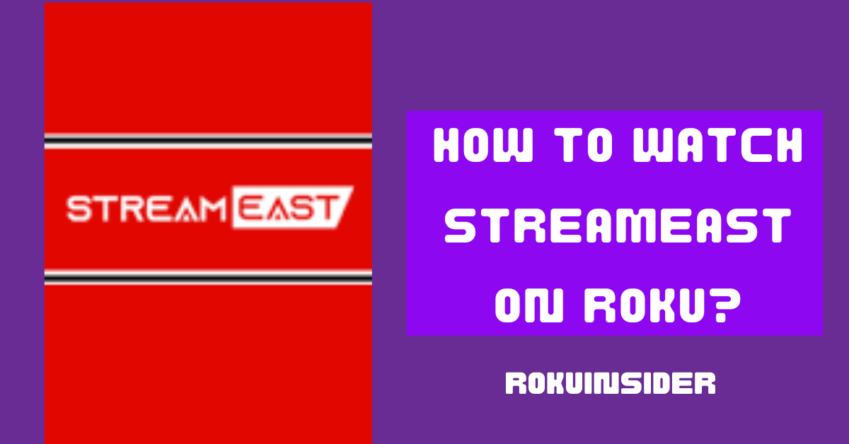 How to get Streameast on Roku tv