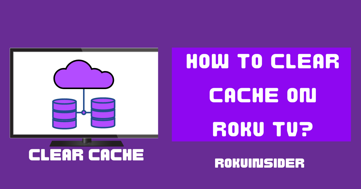 how to clear cache on Roku tv
