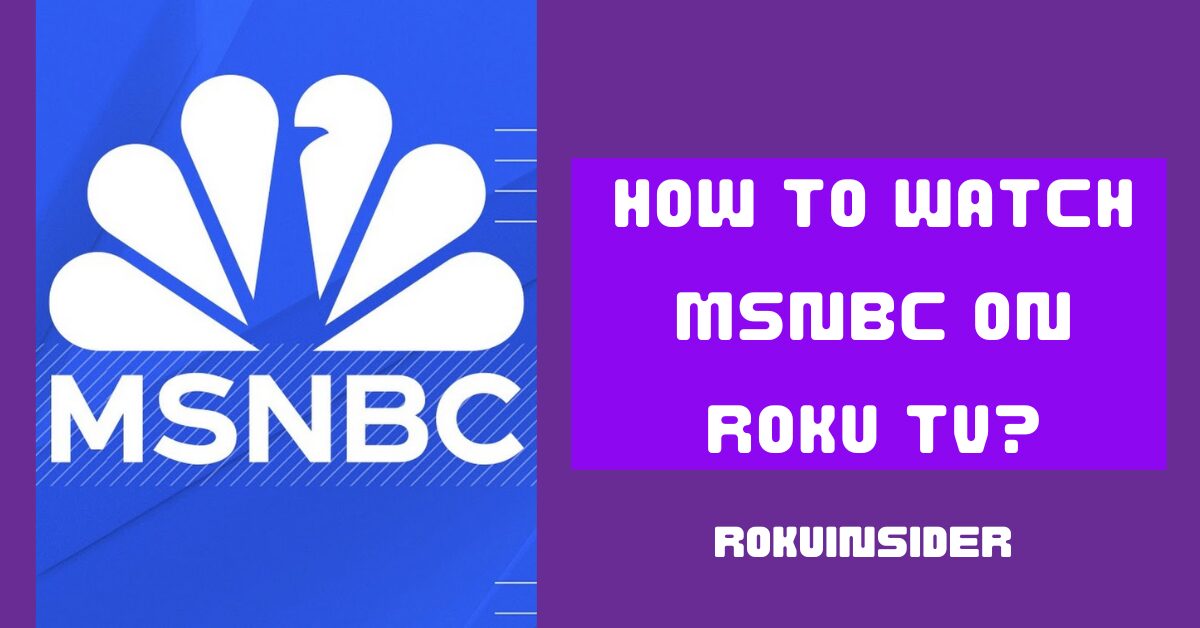 how to watch MSNBC on Roku tv