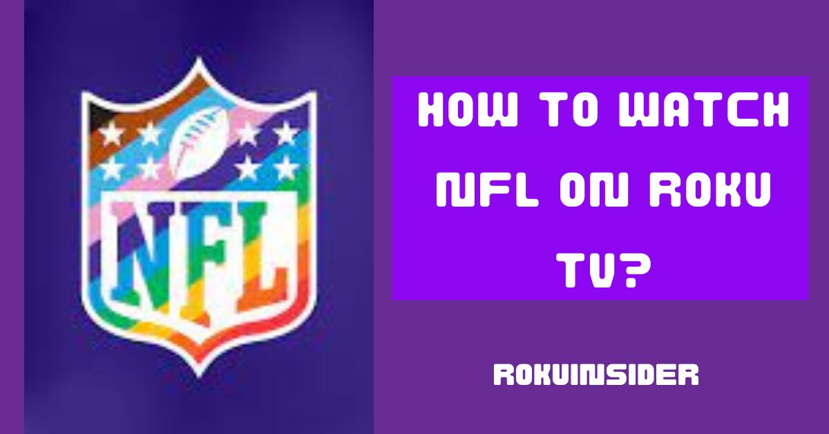 how to watch NFL on Roku tv