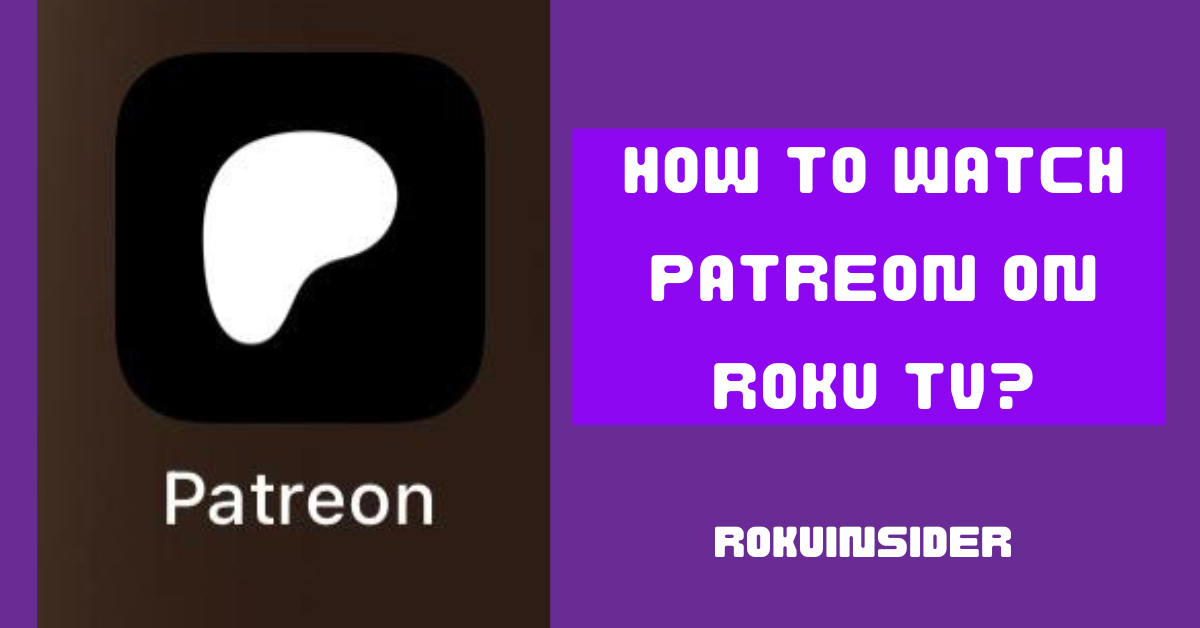 how to watch Patreon on Roku