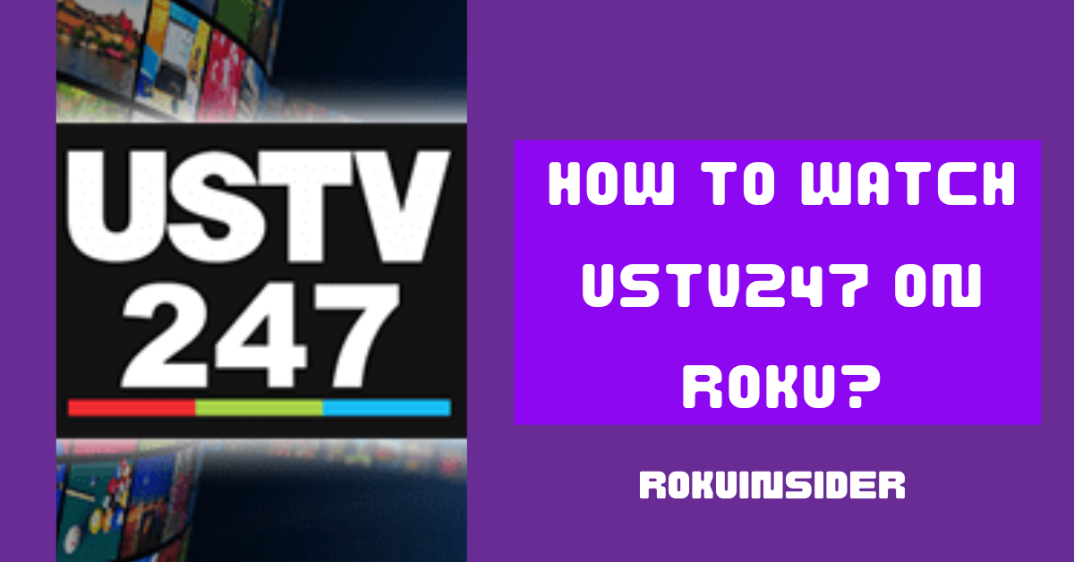 how to watch ustv247 on Roku tv