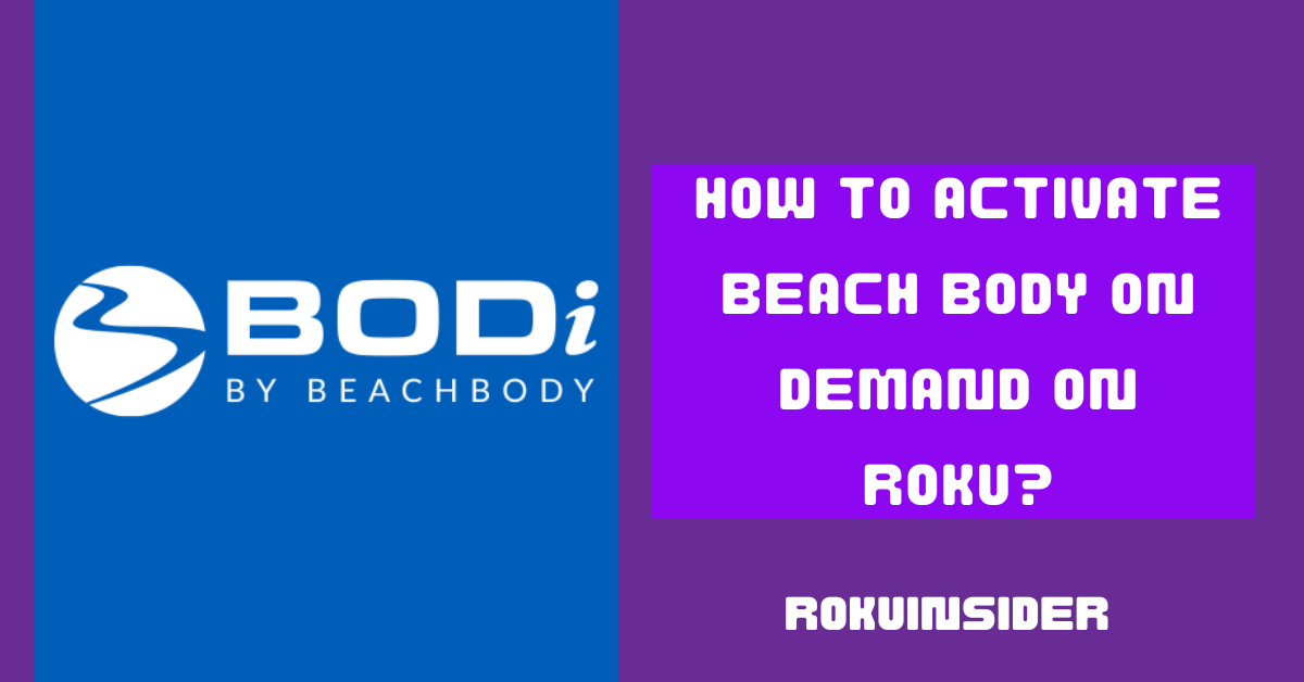 BeachbodyOnDemand.com Activation code to activate BeachbodyOnDemand on Roku
