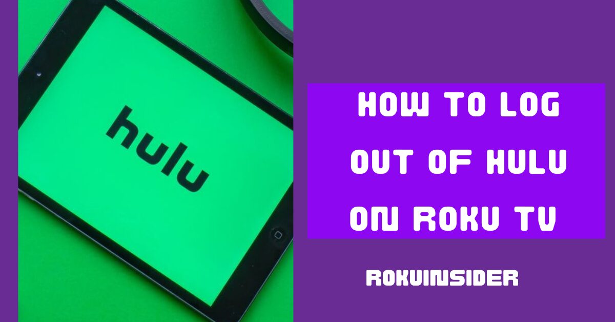 How to log out of Hulu on Roku TV