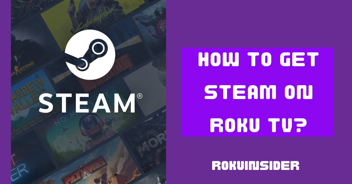 how to get steam on Roku TV
