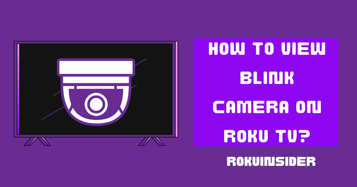 how to view Blink Camera on Roku TV