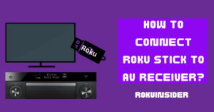 Connect Roku Stick to AV Receiver