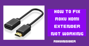 Roku HDMI Extender Not Working