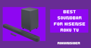 Best Soundbar for Hisense Roku TV